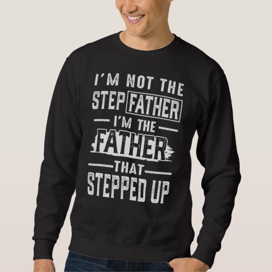Ich bin nicht der Stepfather, der ich der Vater bi Sweatshirt (Vorderseite)