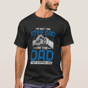 Ich bin nicht der Stiefvater, ich bin der Vater, d T-Shirt