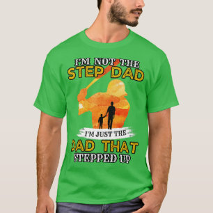 Ich bin nicht der Stiefvater, ich bin der Vater, d T-Shirt