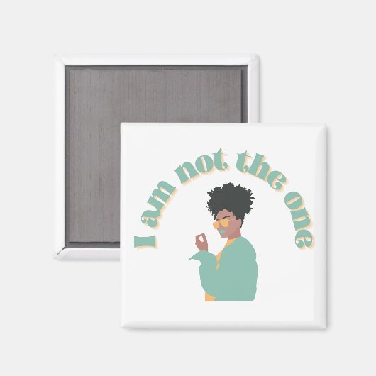 Ich bin nicht derjenige magnet (Vorderseite/Rückseite)