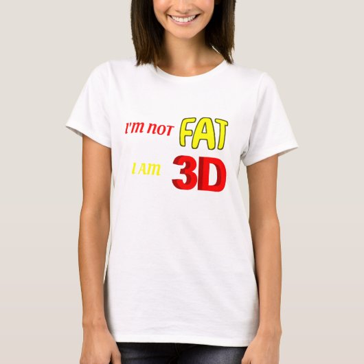 Ich bin nicht dick, ich bin 3D, lustiger Meme T - T-Shirt (Vorderseite)