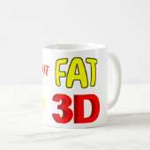 Ich bin nicht dick, ich bin 3D, lustiges Mem Kaffeetasse (VorderseiteRechts)