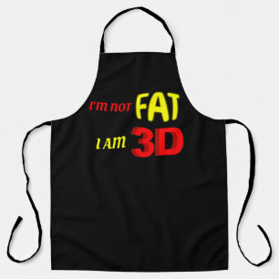 Ich bin nicht dick, ich bin 3D, lustiges Mem Schürze