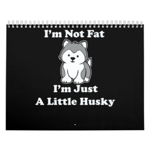 Ich bin nicht dick im husky   lustiges Geschenk fü Kalender