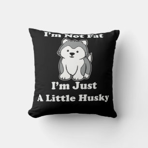Ich bin nicht dick im husky lustiges Geschenk fü Kissen