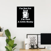 Ich bin nicht dick im husky | lustiges Geschenk fü Poster (Heimbüro)