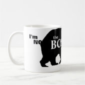Ich bin nicht die Boss Just Bossy Grizzly Bären Si Kaffeetasse (Links)