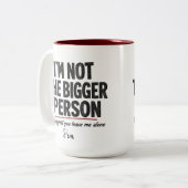 Ich bin nicht die größere Person Tasse (Vorderseite Links)