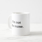 Ich bin nicht die Krankenschwester Kaffeetasse (Vorderseite Links)