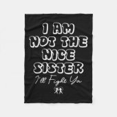 Ich bin nicht die nette Schwester, die ich kämpfen Fleecedecke (Vorderseite)