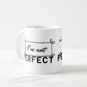 "Ich bin nicht die perfekte Motivierend Kaffee-Tas Kaffeetasse (Vorderseite Links)