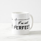 "Ich bin nicht die perfekte Motivierend Kaffee-Tas Kaffeetasse (VorderseiteRechts)