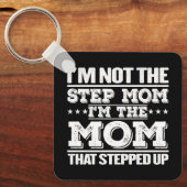 Ich bin nicht die Step-Mama, die ich die Mama bin, Schlüsselanhänger (Vorderseite)