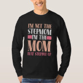 Ich bin nicht die Stepmutter, die ich die Mama bin T-Shirt (Vorderseite)