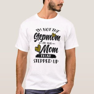 Ich bin nicht die Stepmutter, die ich die Mama bin T-Shirt