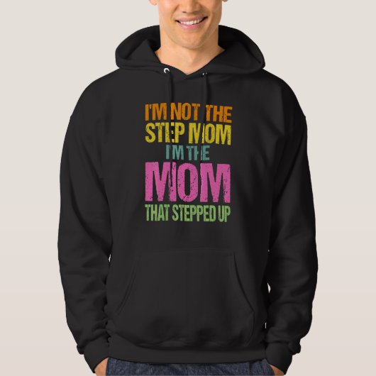 Ich bin nicht die Stiefmutter, ich bin die Mutter, Hoodie (Vorderseite)