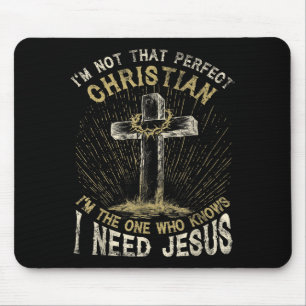 Ich bin nicht dieser perfekte Christ, ich brauche Mousepad