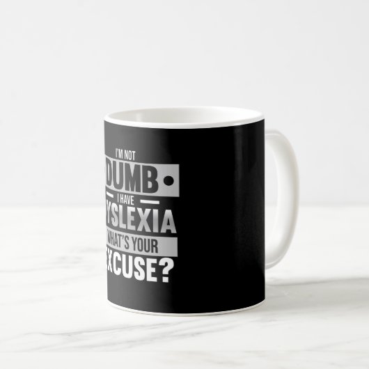 Ich bin nicht dumm, ich habe Dyslexie-Sensibilisie Kaffeetasse (VorderseiteRechts)