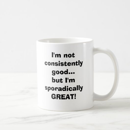 Ich bin nicht… durchweg gut, aber ich bin kaffeetasse (Rechts)