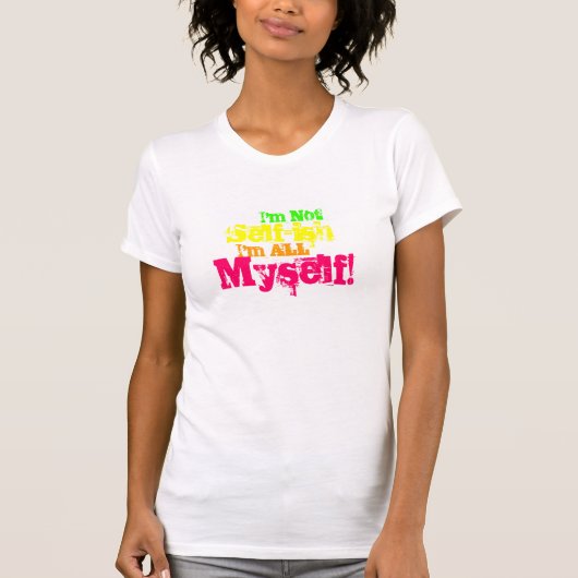 Ich bin nicht egoistisch T-Shirt (Vorderseite)