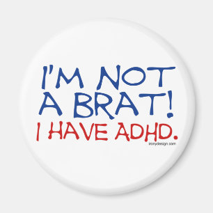 Ich bin nicht ein Gör! Ich habe ADHD Magnet