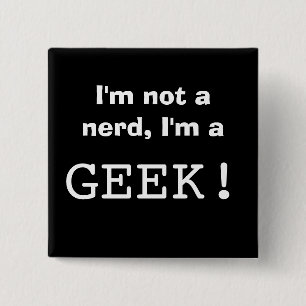 Ich bin nicht ein Nerd, ich bin ein GEEK! Button