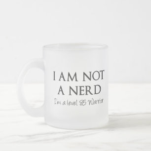 Ich bin nicht ein Nerd, ich bin ein Niveau 85 Mattglastasse