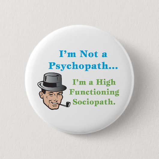 Ich bin nicht ein Psychopath… Button (Vorderseite)