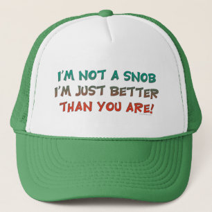 Ich bin nicht ein Snob-beleidigenSpaß Truckerkappe