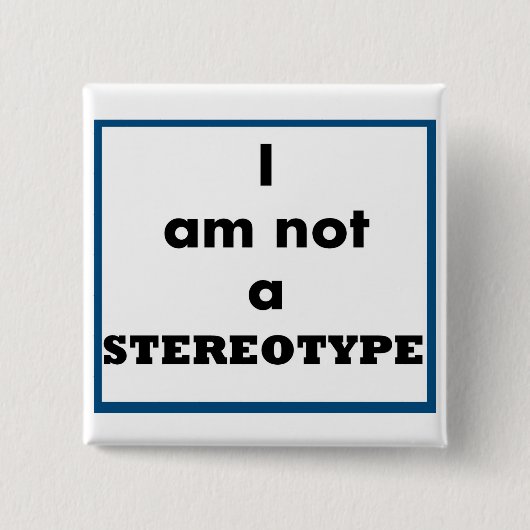 Ich bin nicht ein stereotyper Knopf Button (Vorderseite)