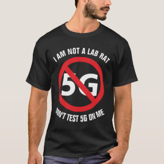 Ich bin nicht eine Labradorratte, prüfe nicht 5G T-Shirt