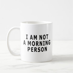 Ich bin nicht eine Morgen-Person Kaffeetasse