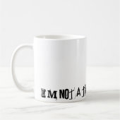 ich bin nicht eine Schale des Wurfs weg Kaffeetasse (Links)