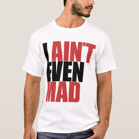 ICH BIN NICHT EINMAL WÜTEND T-Shirt (Vorderseite)