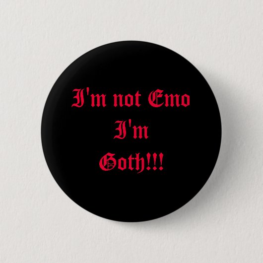 Ich bin nicht Emo, das ich Goth!! bin! Button (Vorderseite)