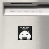 Ich bin NICHT FAT. Ich bin SOFT. Magnet (In Situ (Geschirrspüler))