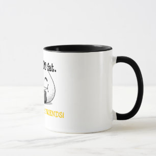 Ich bin NICHT FAT. Ich bin VOLL FREUNDE! Tasse