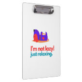 Ich bin nicht faul, einfach nur zu entspannen klemmbrett (Rechts)