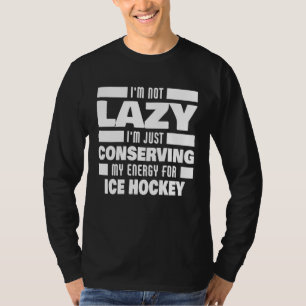 Ich bin nicht faul Eishockey sagt Eishockeyspiele T-Shirt