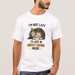 Ich bin nicht faul, Energiesparmodus Lustiges Katz T-Shirt