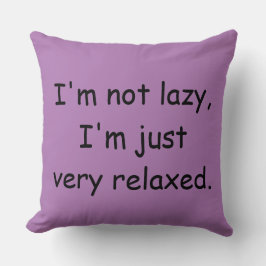 Ich bin nicht faul, ich bin einfach sehr entspannt kissen