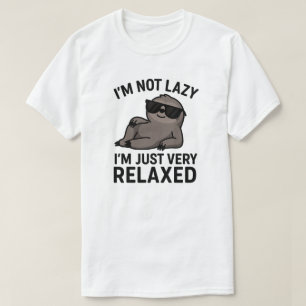 Ich bin nicht faul, ich bin einfach sehr entspannt T-Shirt