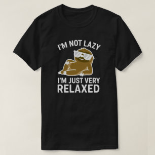 Ich bin nicht faul, ich bin einfach sehr entspannt T-Shirt