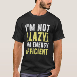 Ich bin nicht faul, ich bin energieeffizient Amput T-Shirt