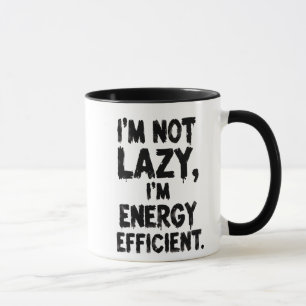 Ich bin nicht faul, ich bin energieeffizient Kaffe Tasse