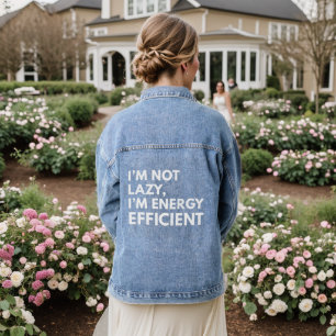 ICH BIN NICHT FAUL, ICH BIN ENERGIEEFFIZIENT TYPOG JEANSJACKE