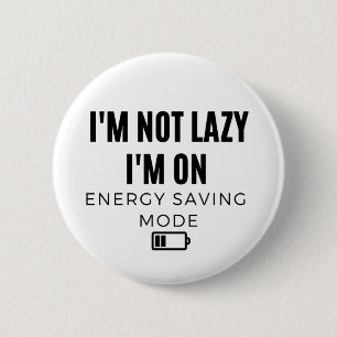 Ich bin nicht faul, ich bin im Energiesparmodus - Button