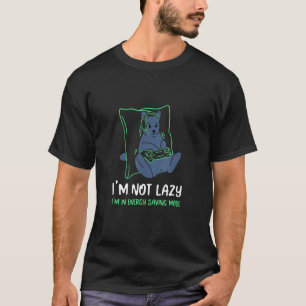 Ich bin nicht faul, ich bin im Energiesparmodus Ga T-Shirt