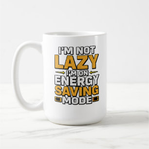 Ich bin nicht faul, ich bin im Energiesparmodus Lu Kaffeetasse