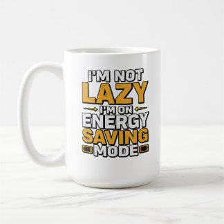Ich bin nicht faul, ich bin im Energiesparmodus Lu Kaffeetasse